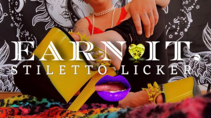 EARN IT, STILETTO LICKER