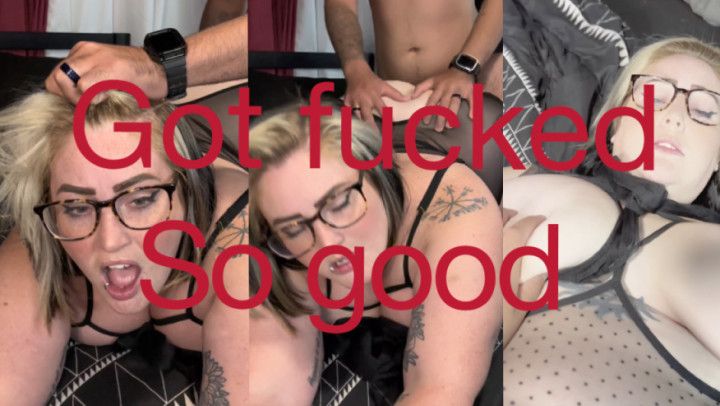 Got fucked so good