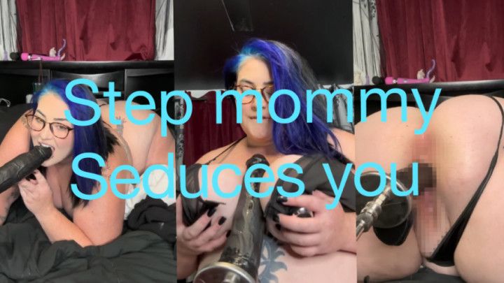 Step mommy seduces you