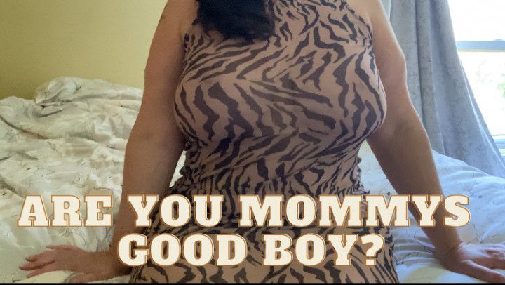 Are You Mommy's Good Boy