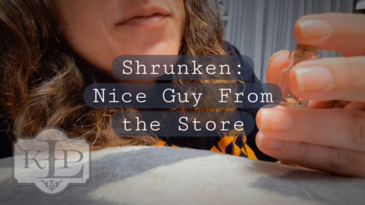 Shrunken: Nice Guy From the Store