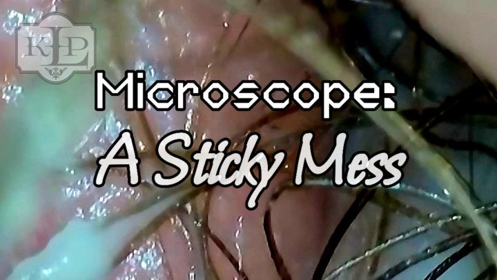 Microscope: A Sticky Mess