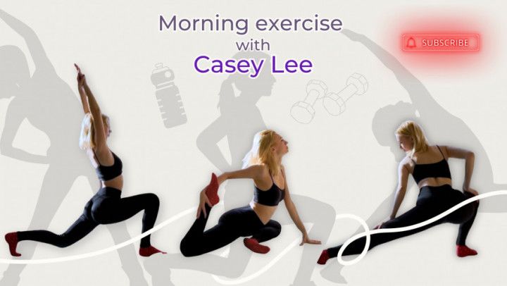 Morning Exercises With Casey Lee