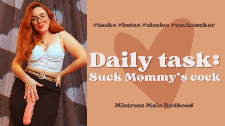 Daily Task: Suck Mommy's cock