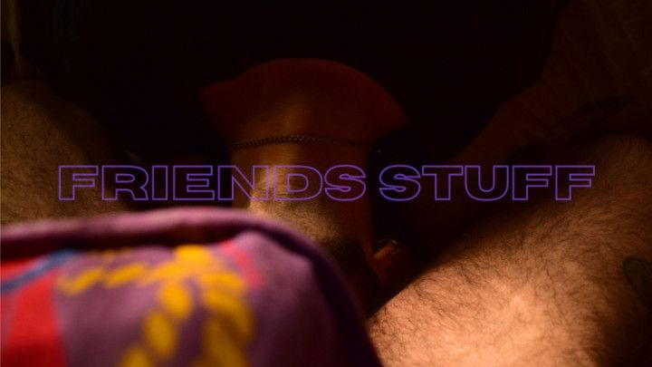 FRIENDS STUFF