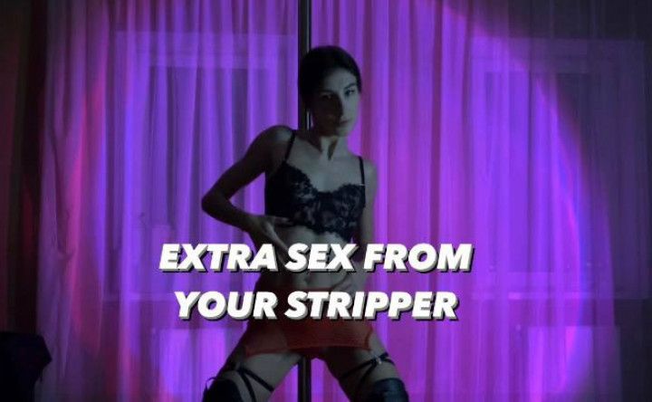 EXTRA SEX FROM YOUR STRIPPER