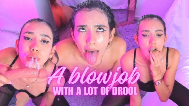 A BLOWJOB WITH A LOT OF SLOB