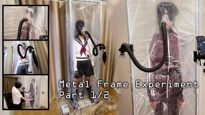 Metal Frame Experiment part 1 &amp; 2