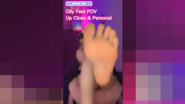 Oily Feet POV Up Close &amp; Personal