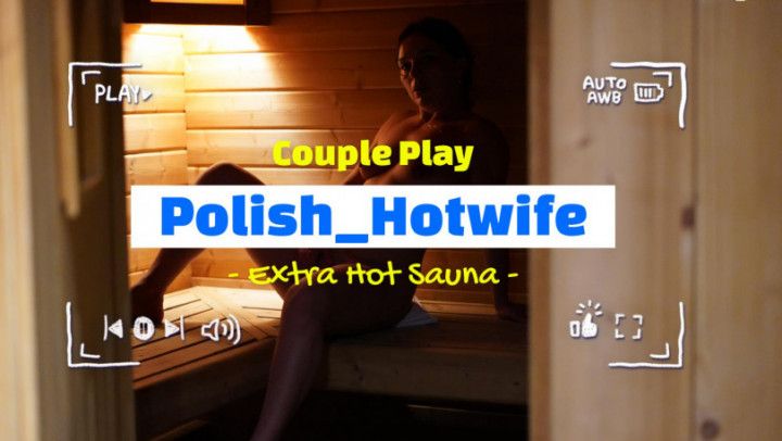 Polish_Hotwife - Couple Play - Extra Hot Sauna