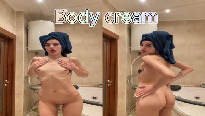 After a hot shower, I put cream on my body