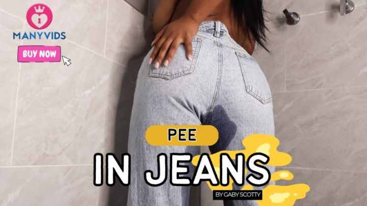 PEE IN JEANS By Gaby Scotty