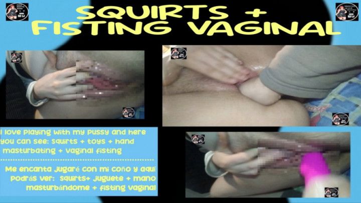 SQUIRTS+ FISTING VAGINAL