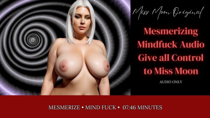 Mesmerizing Mindfuck Audio - Give all Control to Miss Moon