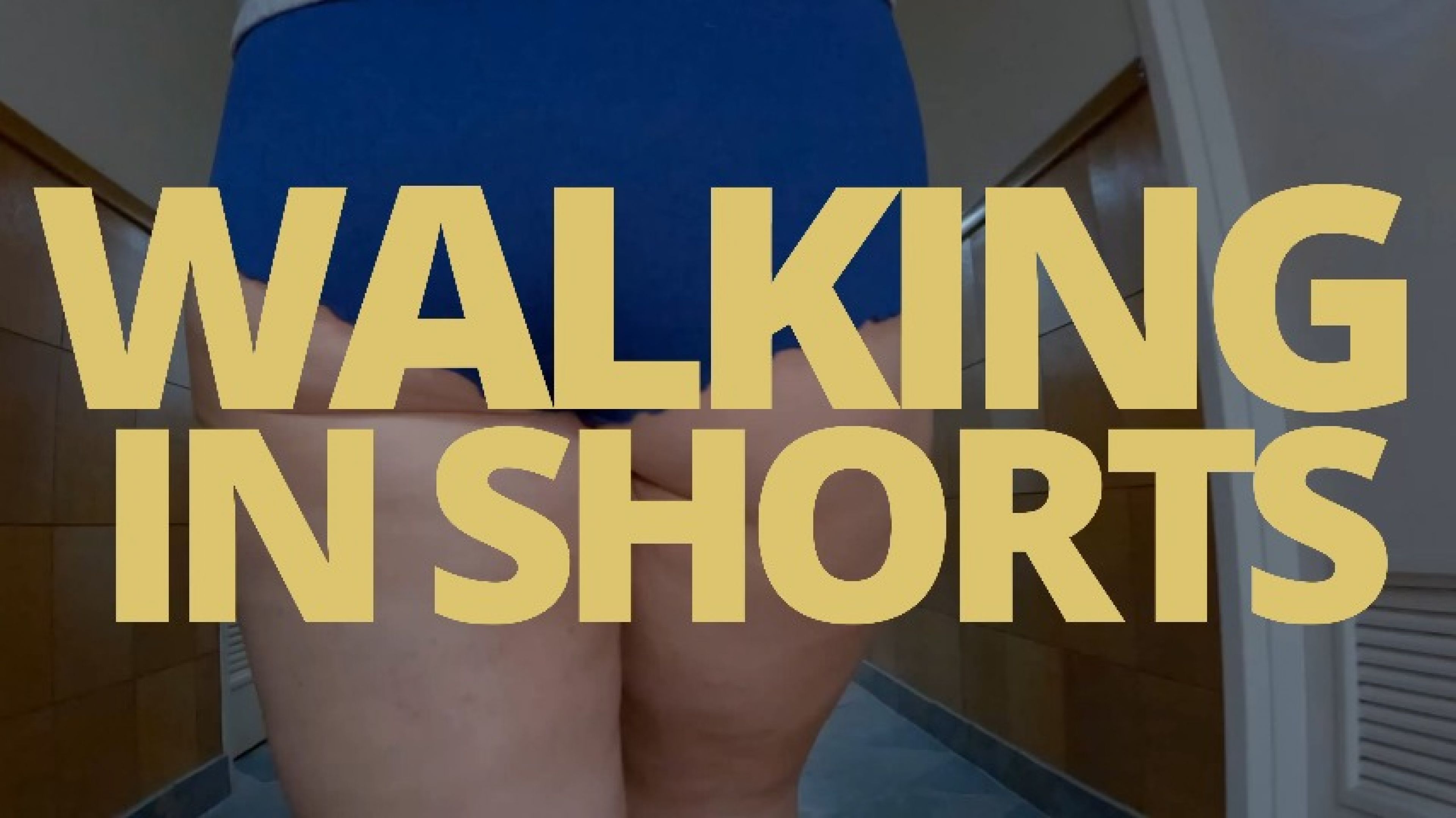 Walking in Shorts