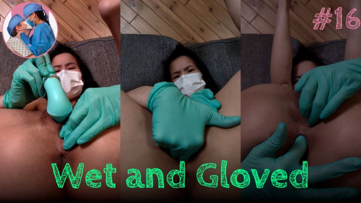 Wet and Gloved