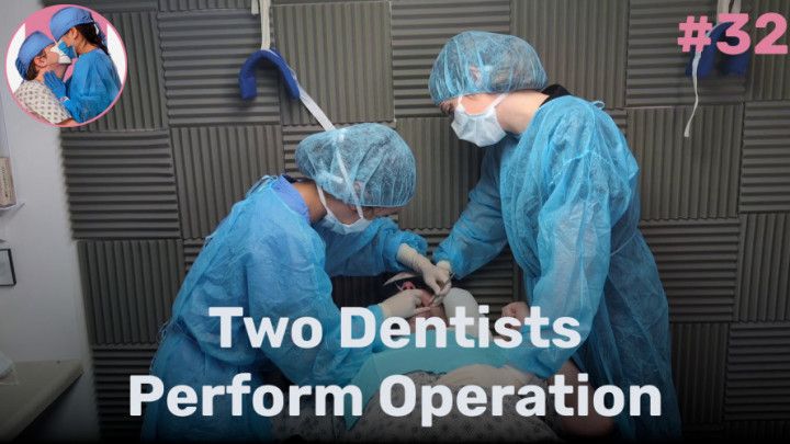 Two Dentists Perform Operation