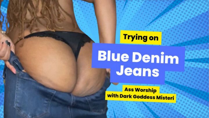 Trying on Blue Denim Jeans - Ass Worship