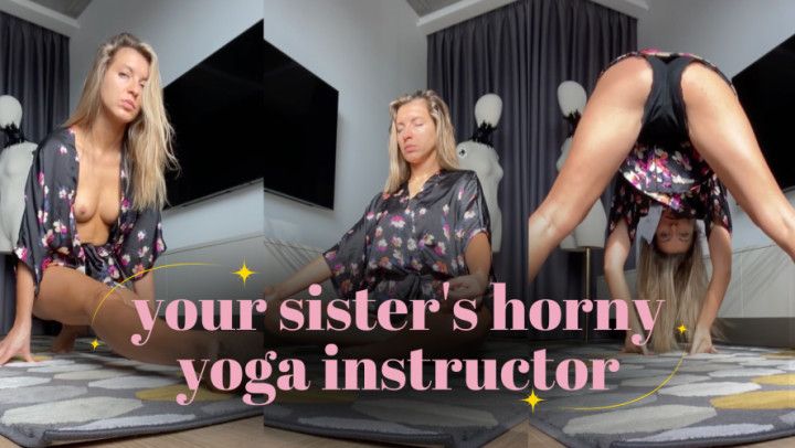 Your Sister Horny Yoga Teacher