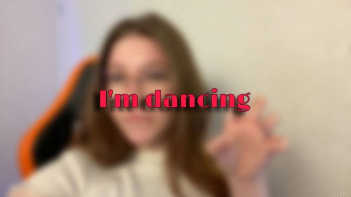 Just dancing for you