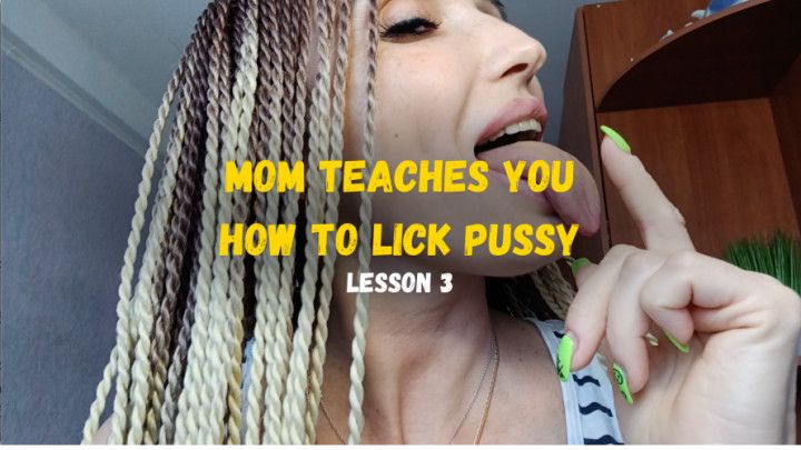 Mommy Teaches Pussy Licking