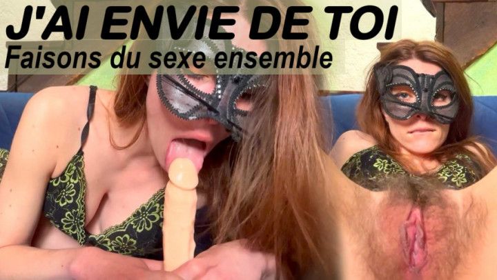 J'ai envie de toi : faisons du sexe ensemble