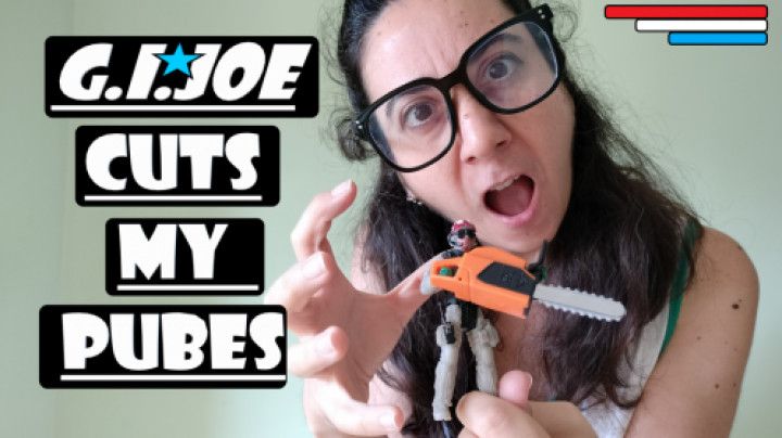 GIANTESS G.I.Joe cuts my pubes