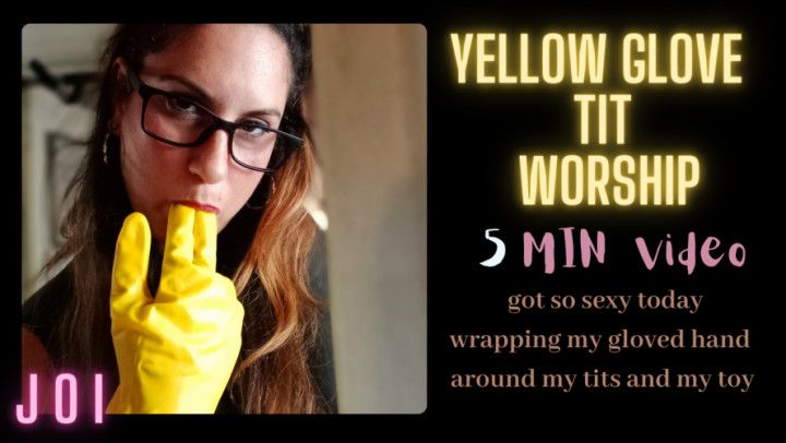 YELLO RUBBER GLOVE TIT WORSHIP