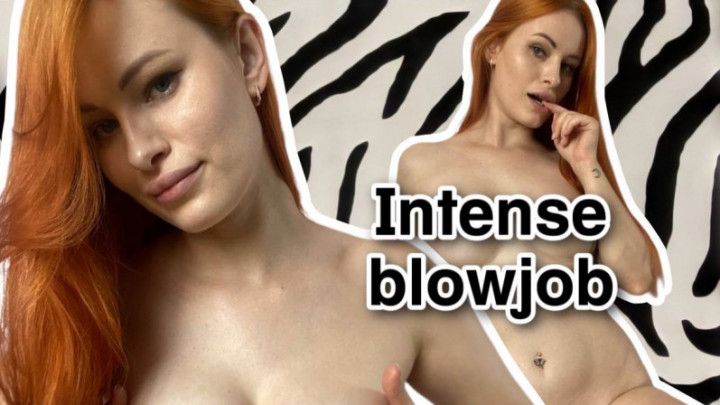 INTENSE BLOWJOB