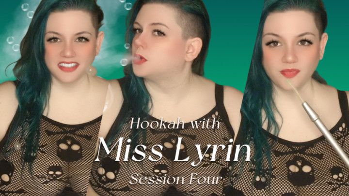 Hookah with Miss Lyrin: Session Four