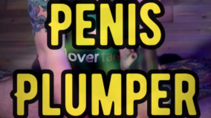 Penis Plumper 5000 to the Rescue