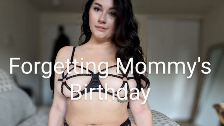 Forgetting Mommy's Birthday