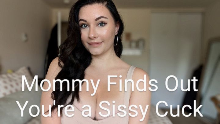 Mommy Finds Out You're a Sissy Cuck