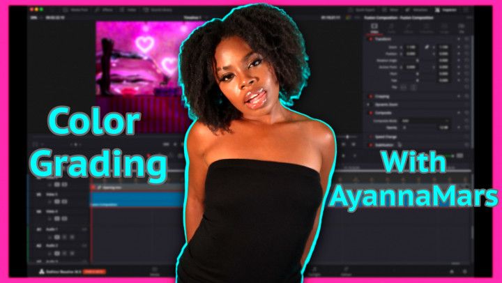 Color Grading With Goddess Ayanna Mars