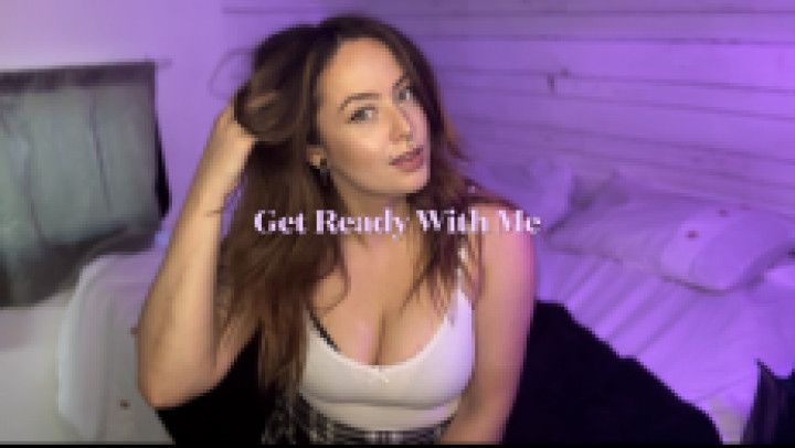 Get Ready With Me