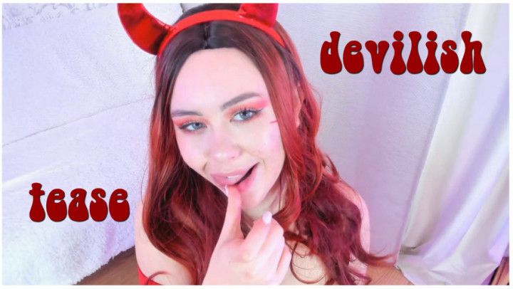 Devilish teasing