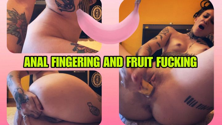 ANAL TRAINING AND FRUIT FUCK !!!!!! I GOT DIRTY AS FUCK