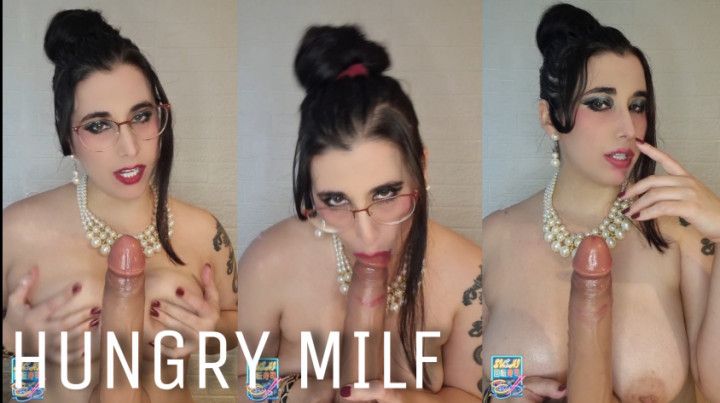 HUNGRY milf