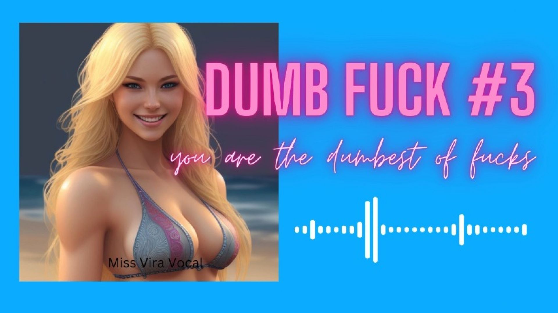 DUMB FUCK #3