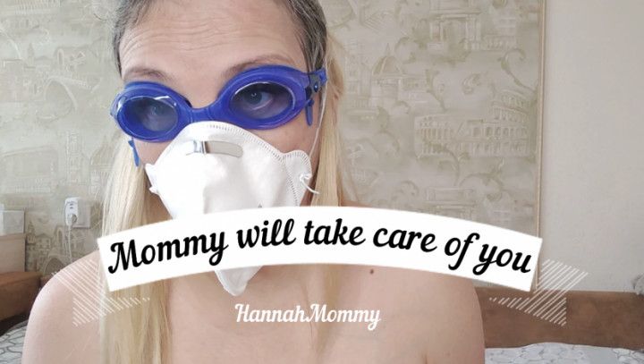 Mommy will take care of you