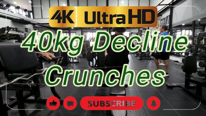 40kg Decline Crunches