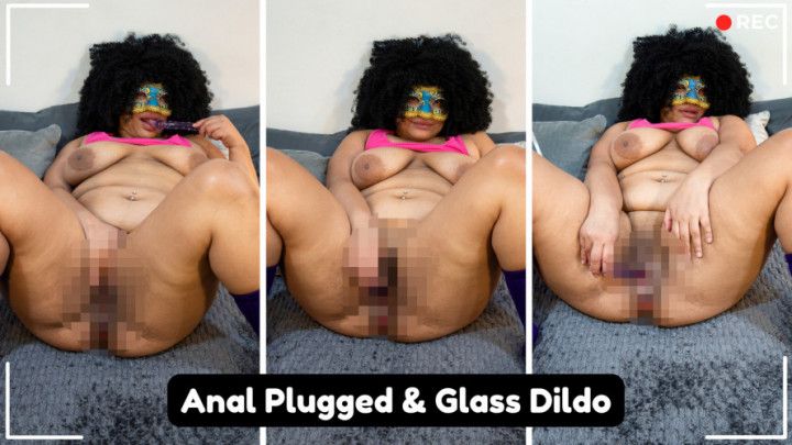 Anal Plugged &amp; Glass Dildo