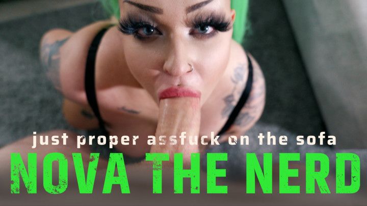 Hardcore anal fuck with Nova the Nerd