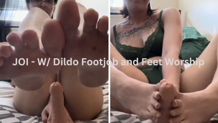 JOI - W/ Dildo Footjob and Feet Worship