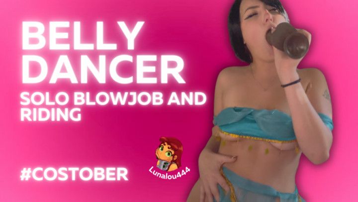 Belly Dancer Solo 10 INCH Dildo Blowjob and Riding