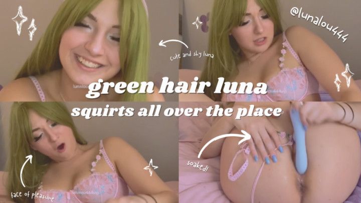 Green Haired Luna Lou Fucks her Pussy and Squirts All Over