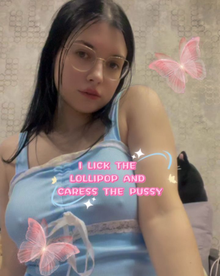 I LICK THE LOLLIPOP AND CARESS THE PUSSY