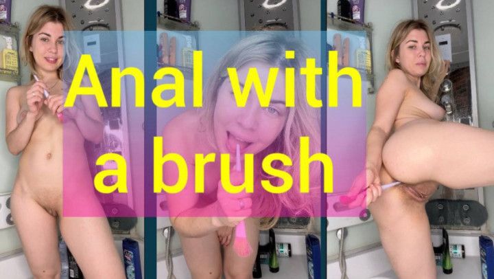 Anal with a brush