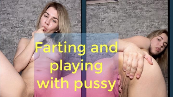 Farting and playing with pussy