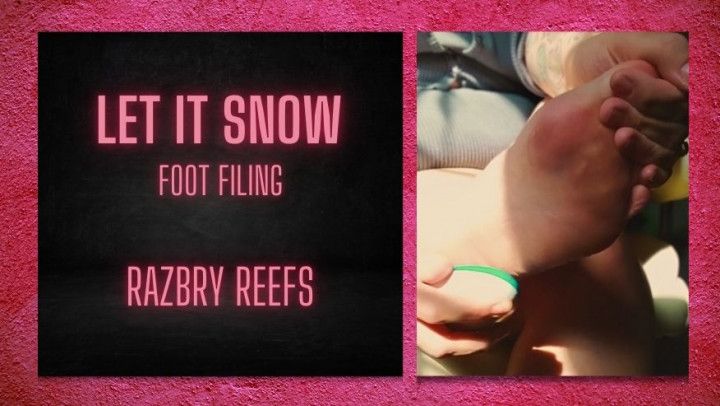 Let it Snow- Foot Filing